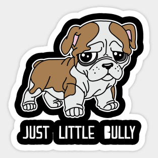Just Little Bully - Bulldog Sticker